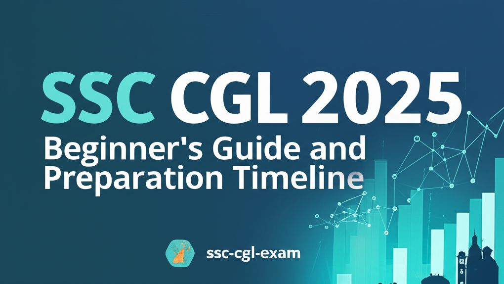 SSC CGL 2025: A Beginner's Guide and Preparation Timeline