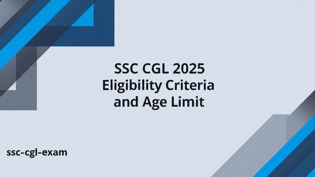 SSC CGL 2025 Eligibility Criteria and Age Limit