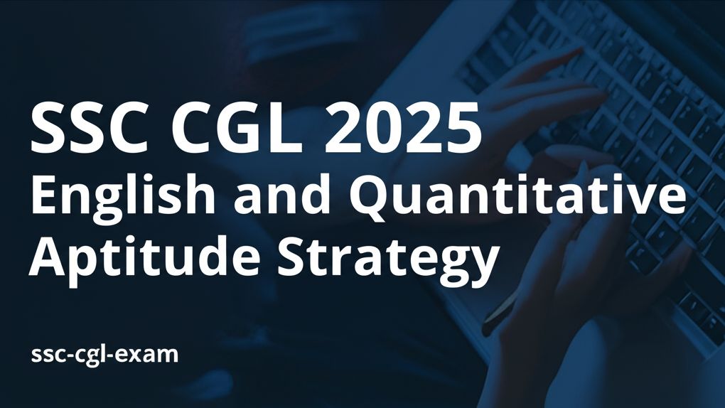 SSC CGL 2025 English and Quantitative Aptitude Strategy